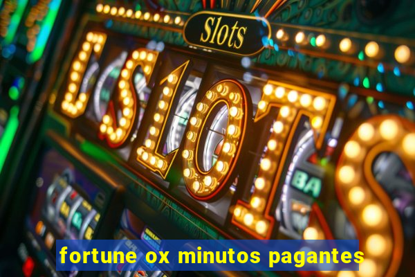 fortune ox minutos pagantes